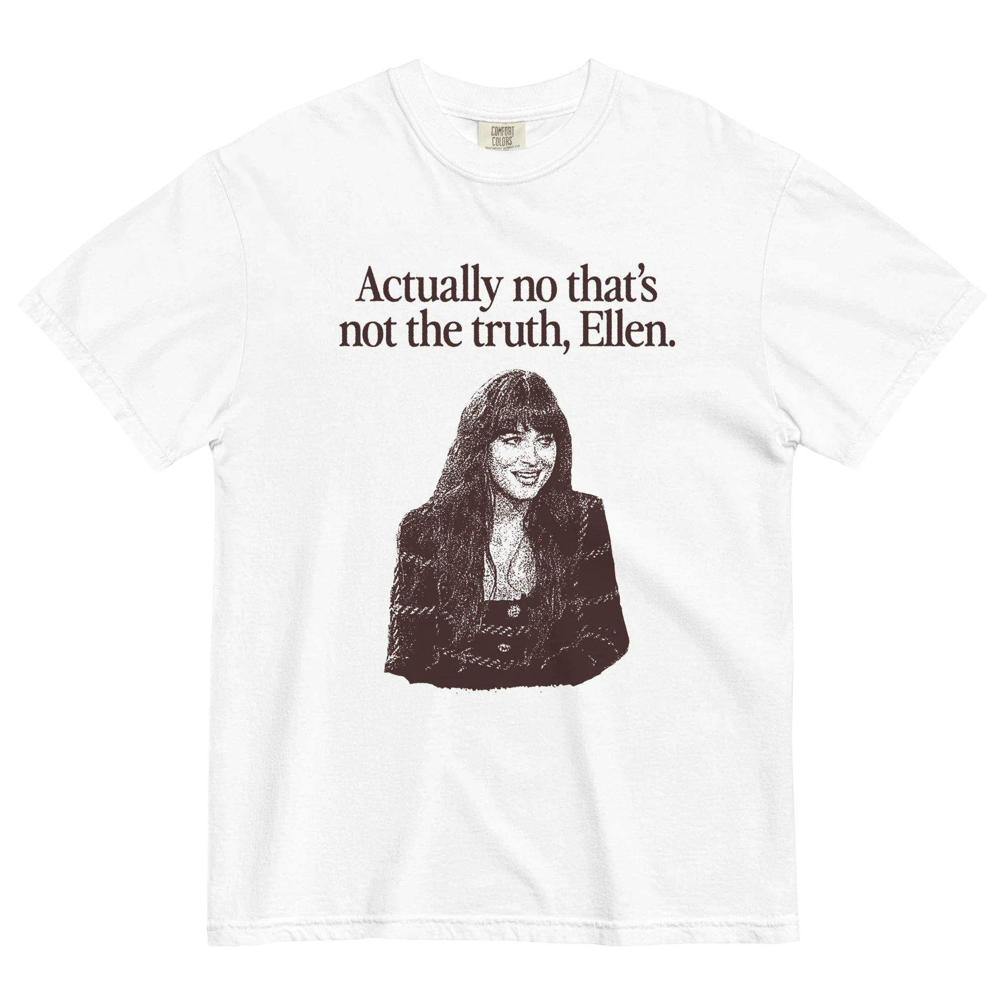 Actually no that's not the truth Ellen T-Shirt - Image 4