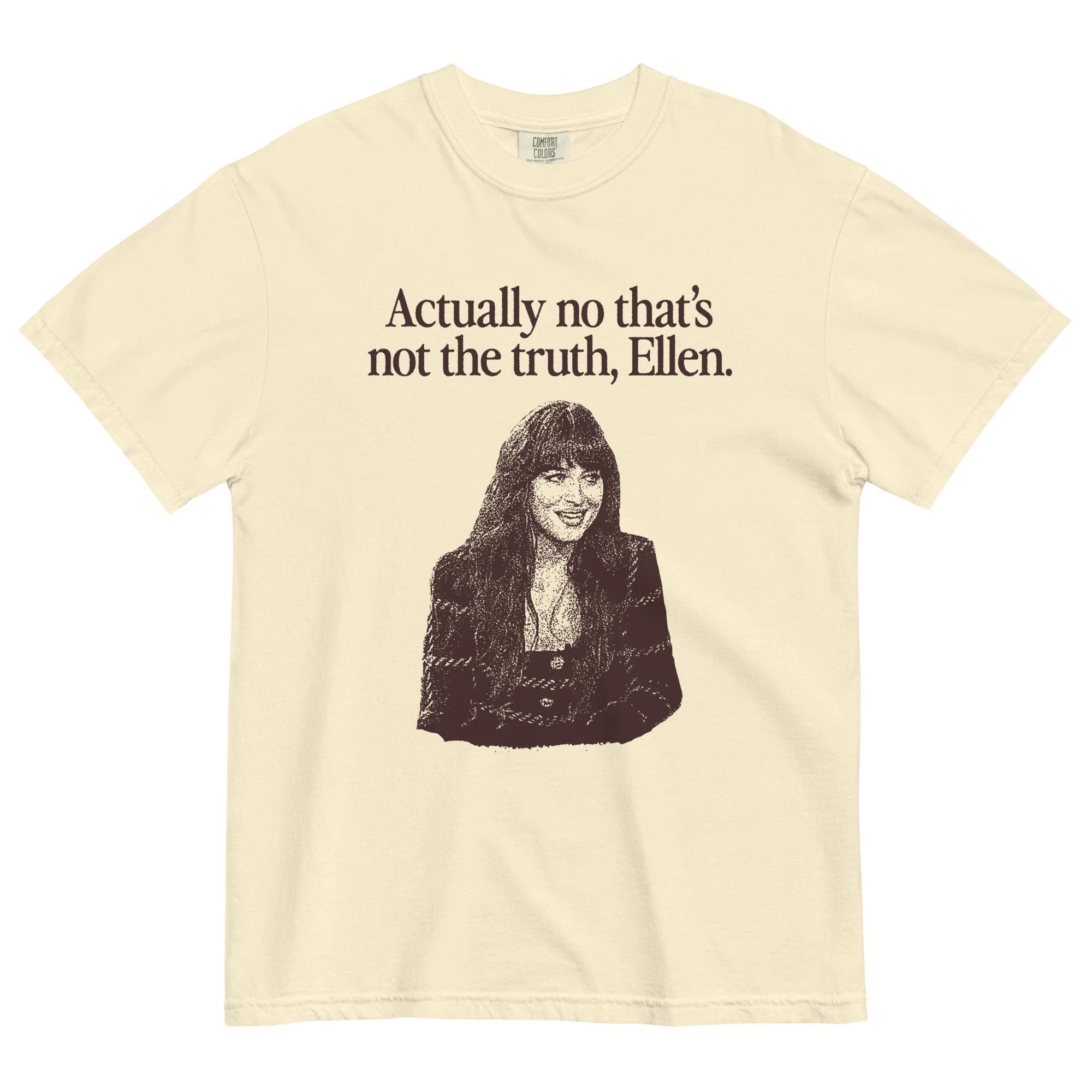 Actually no that's not the truth Ellen T-Shirt - Image 5