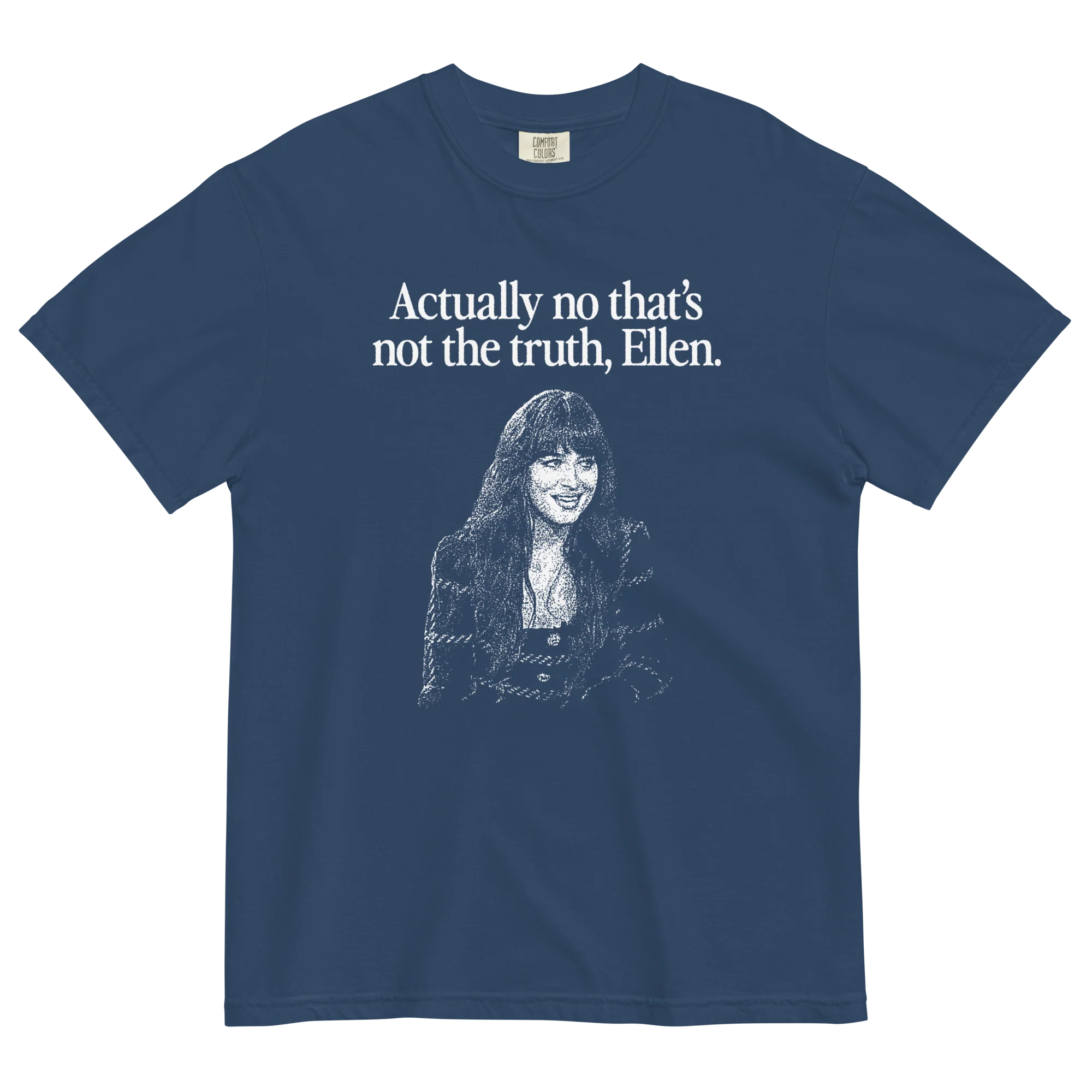 Actually no that's not the truth Ellen T-Shirt - Image 9