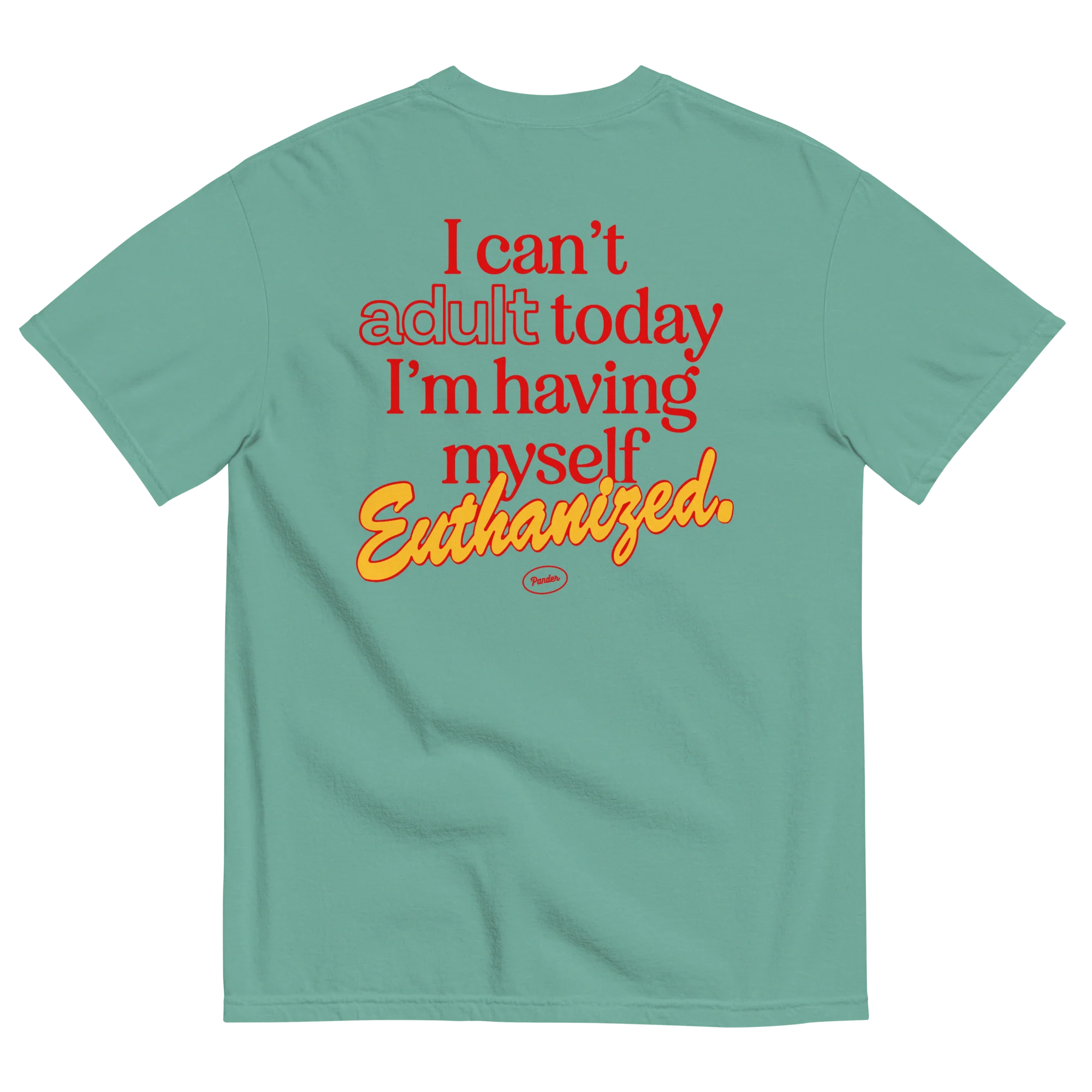 Can't Adult Today Euthanasia T-Shirt - Image 14