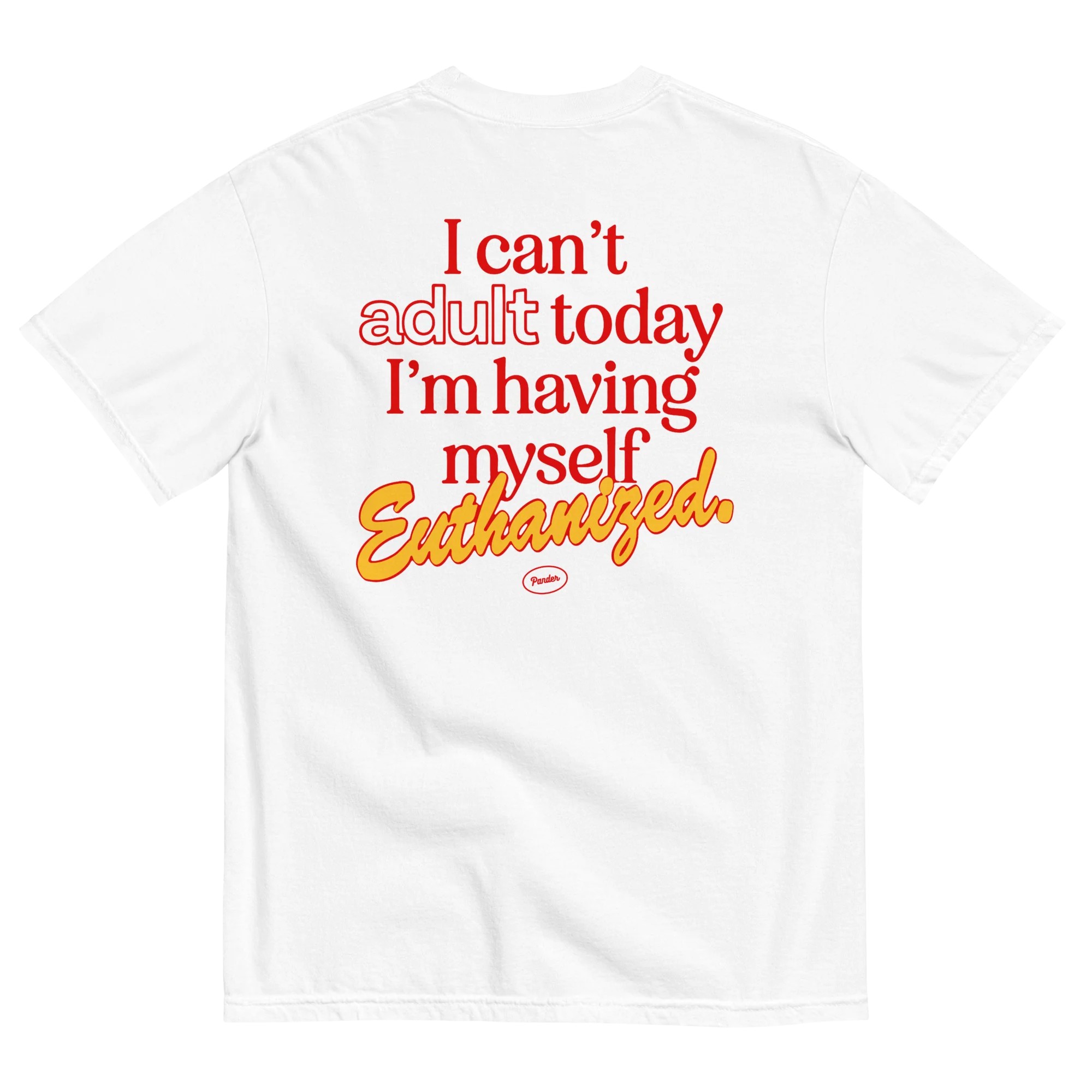 Can't Adult Today Euthanasia T-Shirt - Image 8