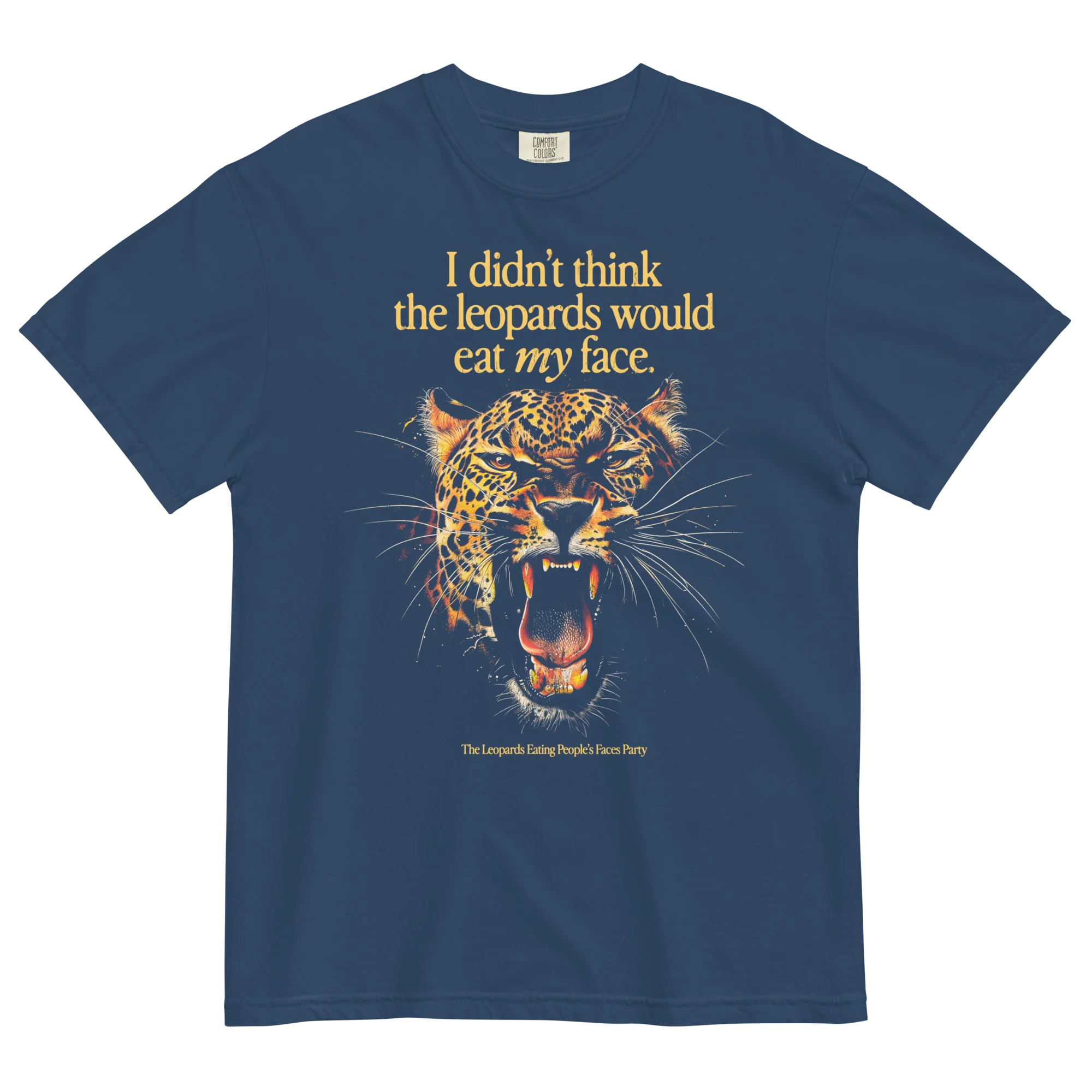 I Didn't Think the Leopards Would Eat MY Face T-Shirt - Image 3